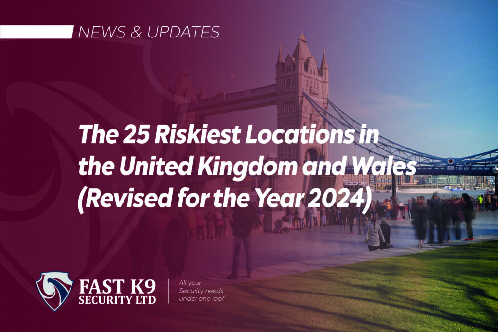 The 25 Riskiest Locations in the United Kingdom and Wales (Revised for the Year 2024)