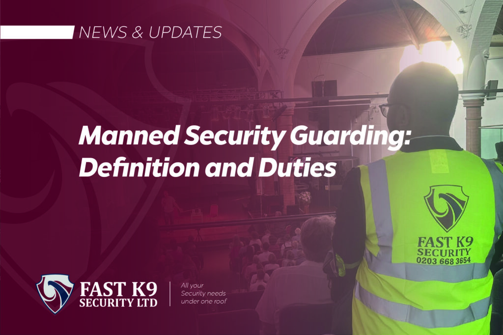 Manned Security Guarding: Definition and Duties