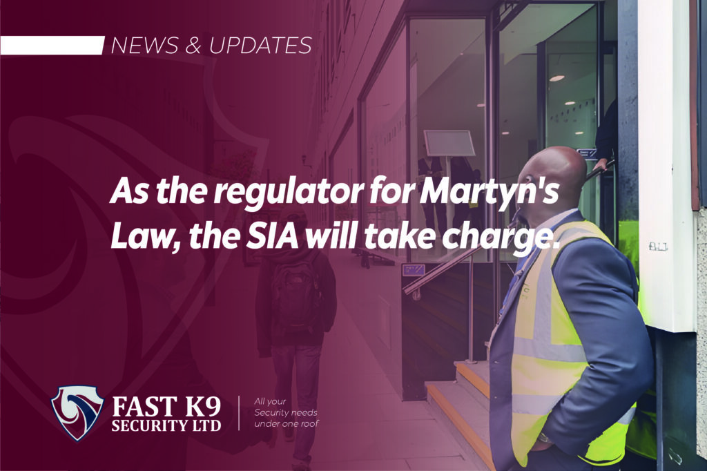 As the regulator for Martyn's Law, the SIA will take charge.