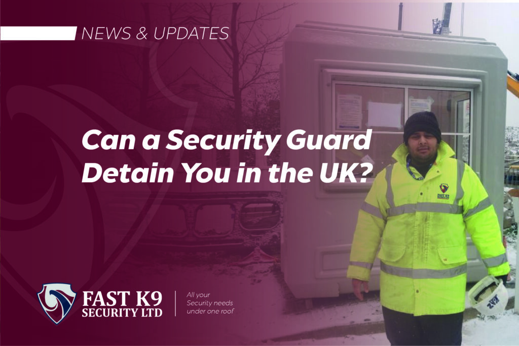 Can a Security Guard Detain You in the UK-01-01