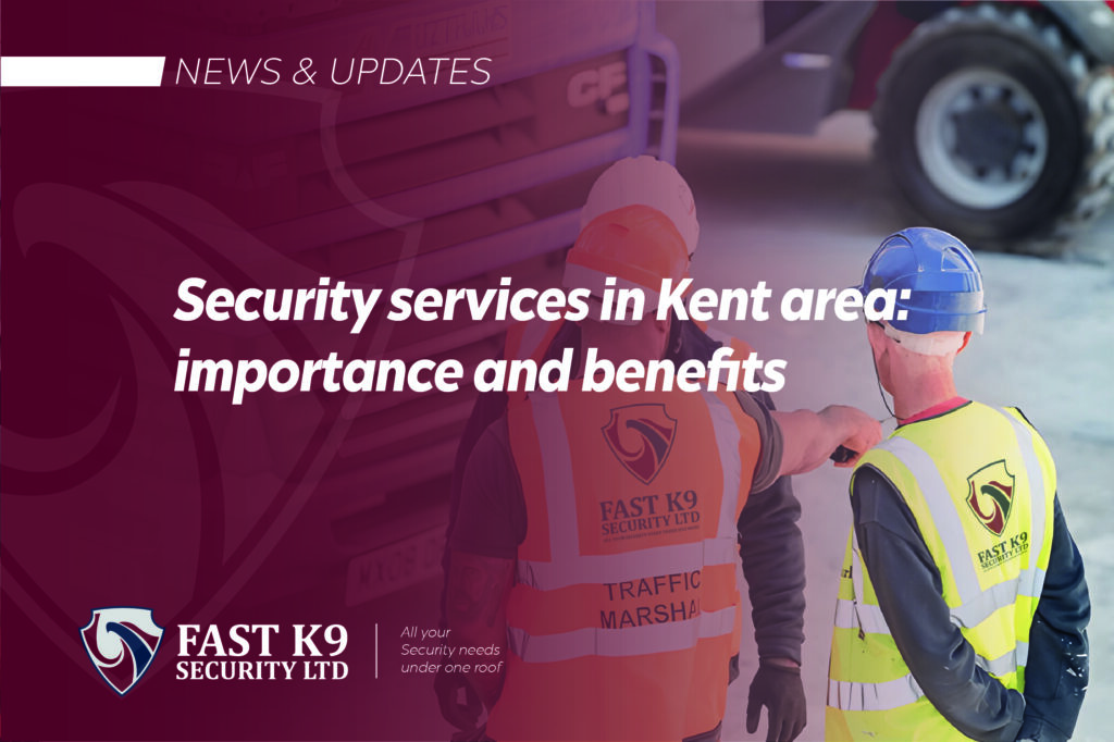 Security services Kent area importance and benefits