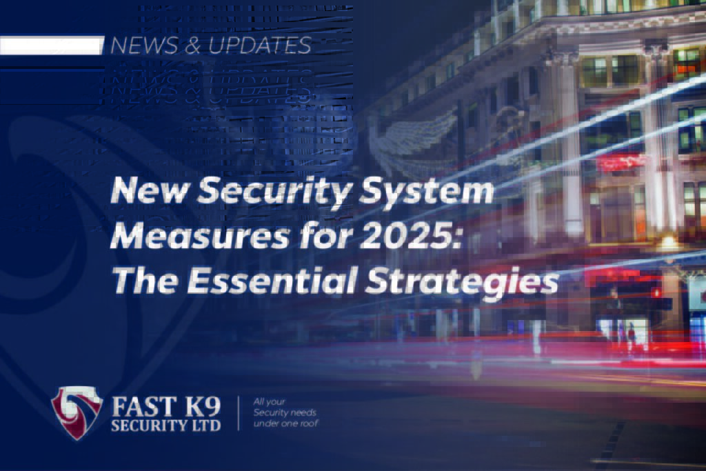 New Security System Measures for 2025: The Essential Strategies for Comprehensive Protection