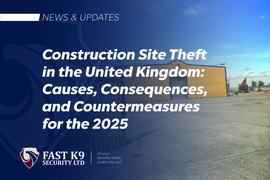 Construction Site Theft in the United Kingdom: Causes, Consequences, and Countermeasures for the 2025